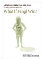 What If Fungi Win?