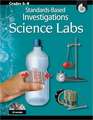 Science Labs: Standards-based Investigations Grades 6-8