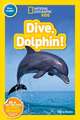 National Geographic Readers: Dive, Dolphin