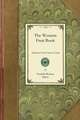 Western Fruit Book: Or, American Fruit-Grower's Guide for the Orchard and Fruit-Garden. Being a Compend of the History, Modes of Propagati