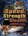 Speed, Strength, and Stealth