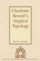 Charlotte Bronte's Atypical Typology: Contexts for Consideration, Possibilities for Practice