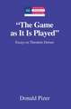 -The Game as It Is Played-: Essays on Theodore Dreiser