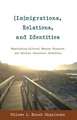 (Im)Migrations, Relations, and Identities: Negotiating Cultural Memory, Diaspora, and African (American) Identities