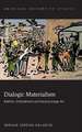 Dialogic Materialism