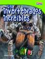 Los Invertebrados Increibles = Incredible Invertebrates