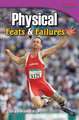 Physical: Feats & Failures