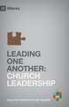 Leading One Another – Church Leadership