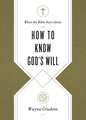 What the Bible Says about How to Know God`s Will