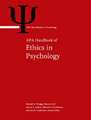 APA Handbook of Ethics in Psychology – Volume 1: Moral Foundations and Common Themes Volume 2: Practice, Teaching, and Research