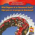 What Happens at an Amusement Park?/Que Pasa En Un Parque de Diversiones?