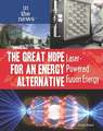 The Great Hope for an Energy Alternative: Laser-Powered Fusion Energy