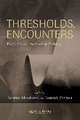 Thresholds, Encounters