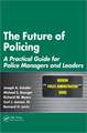 The Future of Policing: A Practical Guide for Police Managers and Leaders