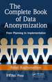 The Complete Book of Data Anonymization: From Planning to Implementation