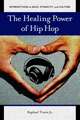 The Healing Power of Hip Hop