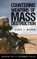 Countering Weapons of Mass Destruction: Assessing the U.S. Government's Policy