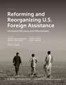 Reforming and Reorganizing U.S. Foreign Assistance