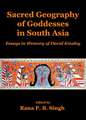 Sacred Geography of Goddesses in South Asia: Essays in Memory of David Kinsley