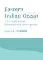 Eastern Indian Ocean: Historical Links to Contemporary Convergences