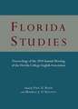 Florida Studies: Proceedings of the 2010 Annual Meeting of the Florida College English Association