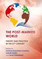 The Post-Marked World: Theory and Practice in the 21st Century