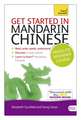 Get Started in Mandarin Chinese Absolute Beginner Course: The Essential Introduction to Reading, Writing, Speaking and Understanding a New Language