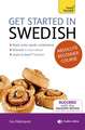 Get Started in Swedish Absolute Beginner Course: The Essential Introduction to Reading, Writing, Speaking and Understanding a New Language