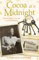 Cocoa at Midnight: The Housekeeper's Tale - the remarkable true story of life below stairs from Princess Diana's family housekeeper