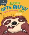 Graves, S: Behaviour Matters: Sloth Gets Busy