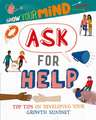 Howell, I: Grow Your Mind: Ask for Help