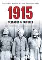 1915 the First World War in Old Photographs: Setbacks and Failures