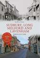 Cole, K: Sudbury, Long Melford and Lavenham Through Time