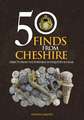 Oakden, V: 50 Finds From Cheshire