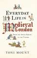 Everyday Life in Medieval London