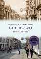 Rose, D: Guildford Through Time Revised Edition