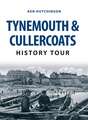 Hutchinson, K: Tynemouth & Cullercoats History Tour