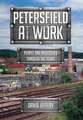 Petersfield at Work: People and Industries Through the Years