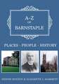 A-Z of Barnstaple: Places-People-History