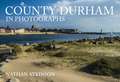 County Durham in Photographs