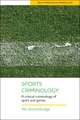 Sports Criminology: A Critical Criminology of Sport and Games