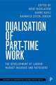 Dualisation of Part-Time Work: Gender and the Labour Market