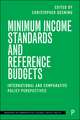 Minimum Income Standards and Reference Budgets – I nternational and Comparative Policy Perspectives