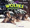 Wolves: Life in the Pack