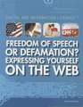 Freedom of Speech or Defamation? Expressing Yourself on the Web