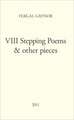 VIII Stepping Poems & Other Pieces