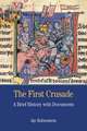 The First Crusade: A Brief History with Documents