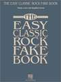 The Easy Classic Rock Fake Book: Melody, Lyrics and Simplified Chords: Over 100 Songs in the Key of "C"