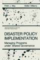 Disaster Policy Implementation: Managing Programs under Shared Governance