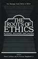 The Roots of Ethics: Science, Religion, and Values